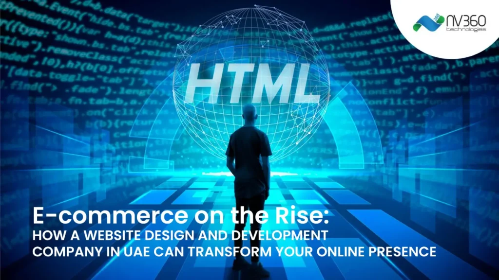 E-commerce on the Rise: How a Website Design and Development Company in UAE Can Transform Your Online Presence